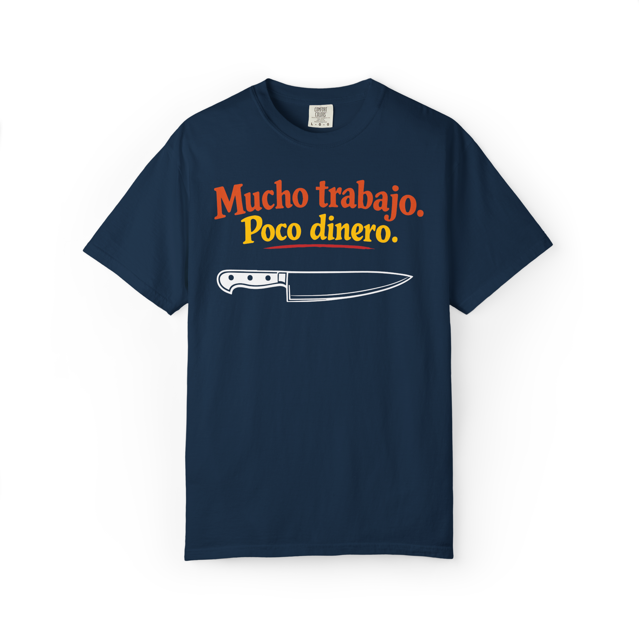 Mucho Trabajo. Poco Dinero. – Funny Line Cook / Chef T-Shirt